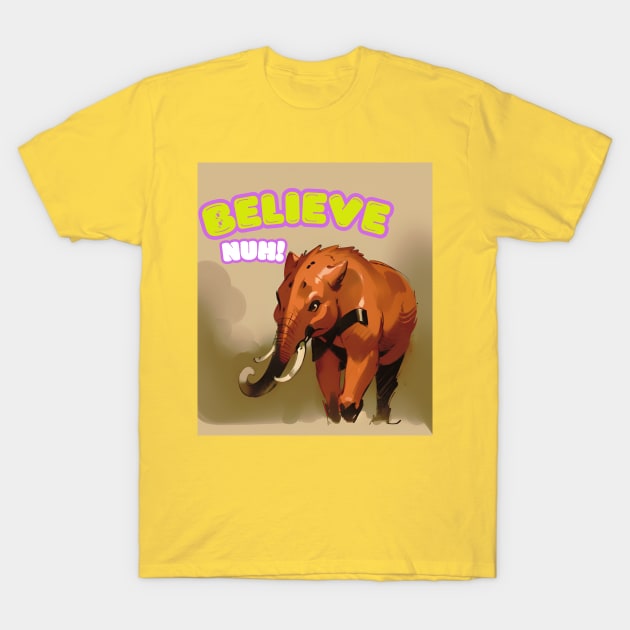 Elephant Believe Nuh T-Shirt by Proway Design